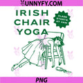 Funny Patrick's Day PNG, Irish Chair Yoga PNG