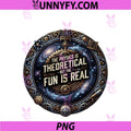 Funny Physics Quote Science Lover Tee PNG, Theoretical Physics PNG