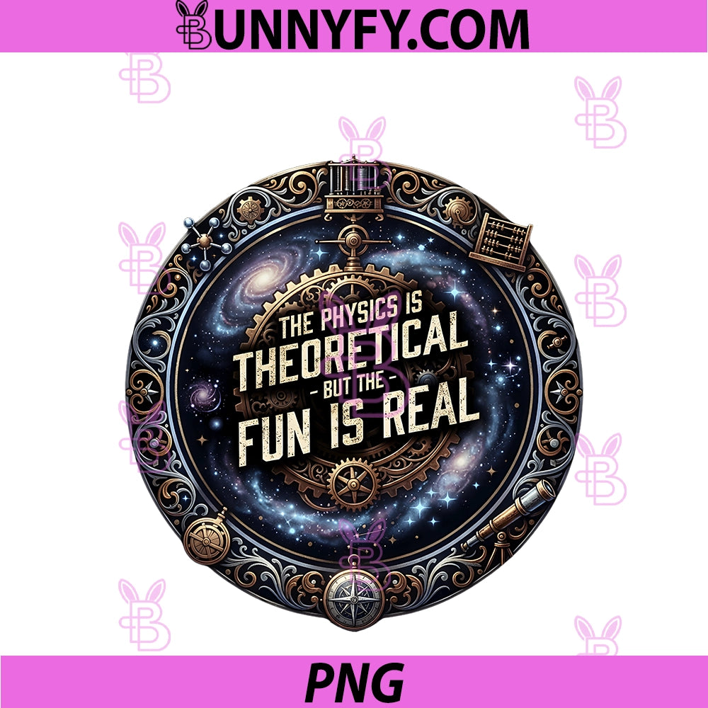 Funny Physics Quote Science Lover Tee PNG, Theoretical Physics PNG
