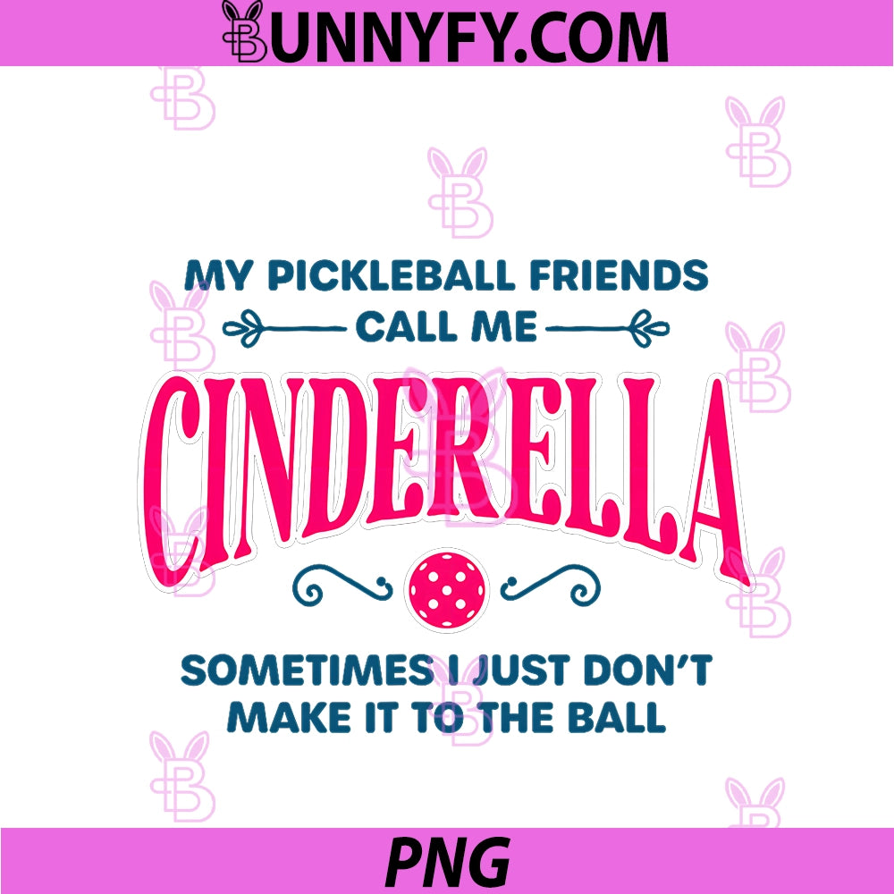 Funny Pickleball Cinderella PNG, Women Gift Player Joke PNG
