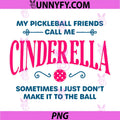 Funny Pickleball Cinderella PNG, Player Joke PNG