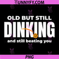 Funny Pickleball Saying PNG, Dinking Humor Competitive Players PNG