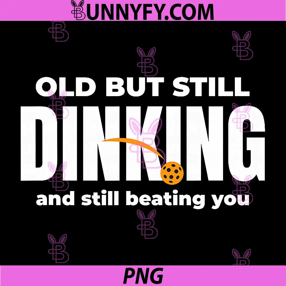 Funny Pickleball Saying PNG, Dinking Humor Competitive Players PNG