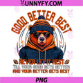 Good Better Best Bear Motivation Quote PNG, Never Let It Rest Saying PNG