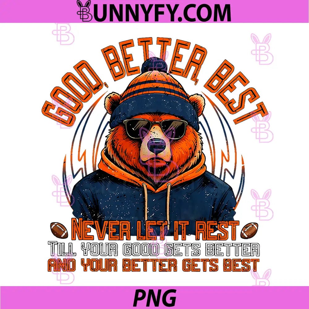 Good Better Best Bear Motivation Quote PNG, Never Let It Rest Saying PNG