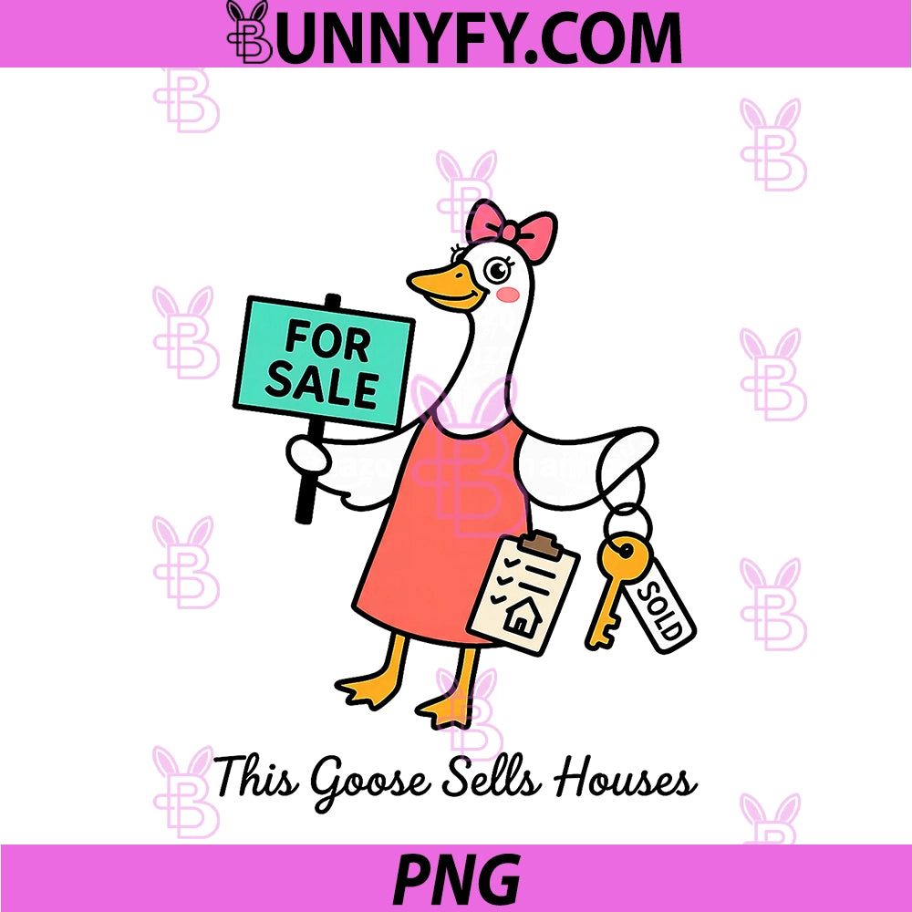 Funny Real Estate Goose PNG, Realtor Humor House Seller PNG