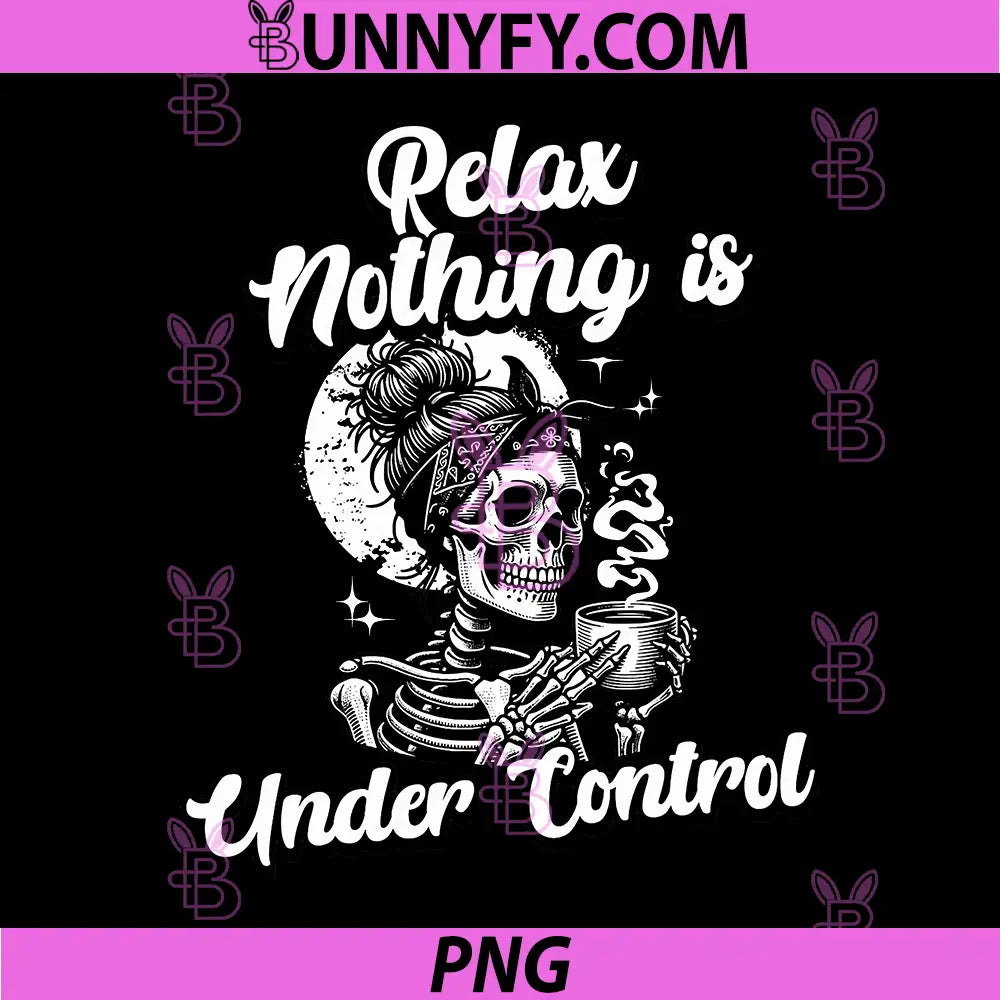 Relax Nothing is Under Control PNG, Skeleton Coffee PNG