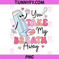 You Take My Breath Away Cute Inhaler PNG, Funny Medical Valentine PNG