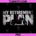 Funny Retired Riding PNG, My retirement plan Motorcycle PNG
