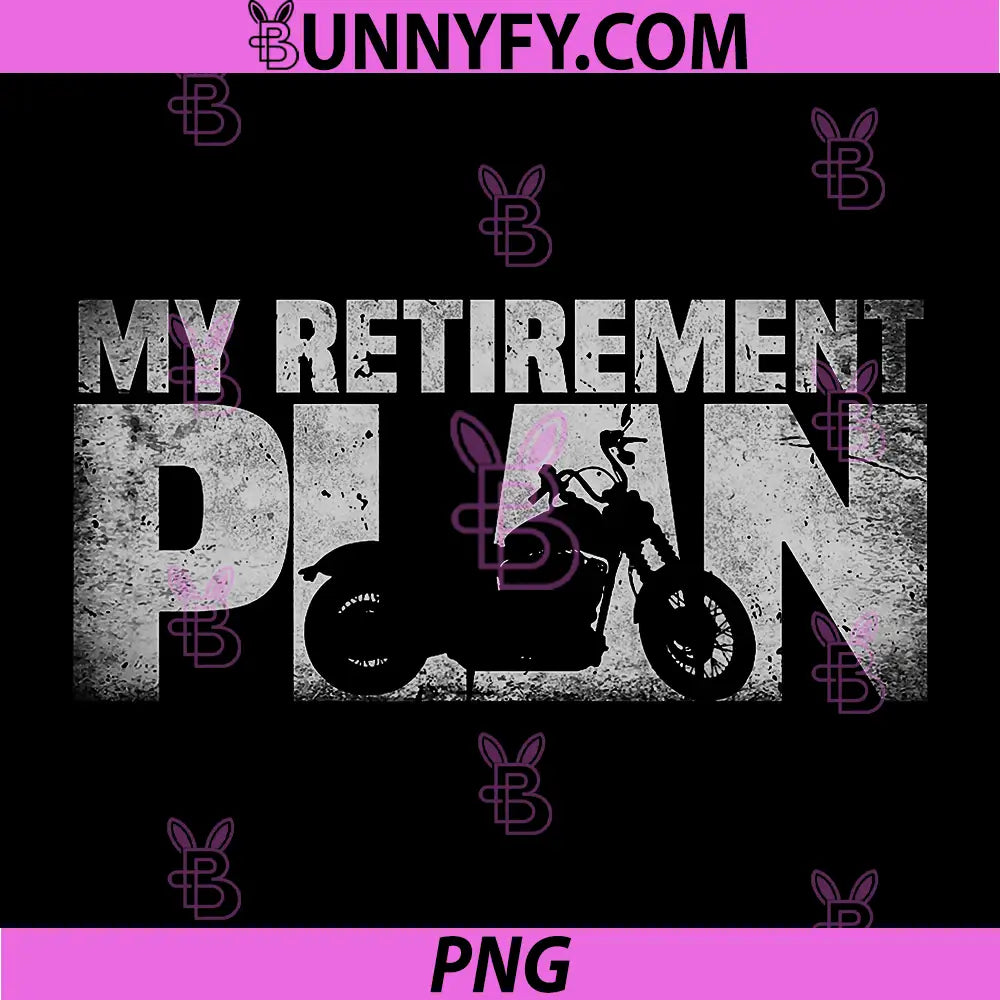 Funny Retired Riding PNG, My retirement plan Motorcycle PNG