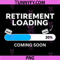 Funny Retirement 2026 PNG, Loading Soon to Retire Countdown PNG