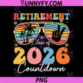 Funny Retirement Class of 2026 PNG, Countdown in Progress Teacher PNG
