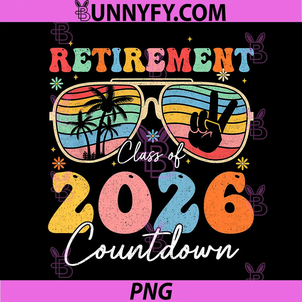 Funny Retirement Class of 2026 PNG, Countdown in Progress Teacher PNG