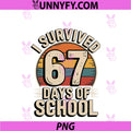 Funny Retro Vintage I Survived 67 Days Of School PNG, 67 Meme PNG