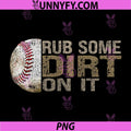 Rub Some Dirt On It PNG, Baseball PNG