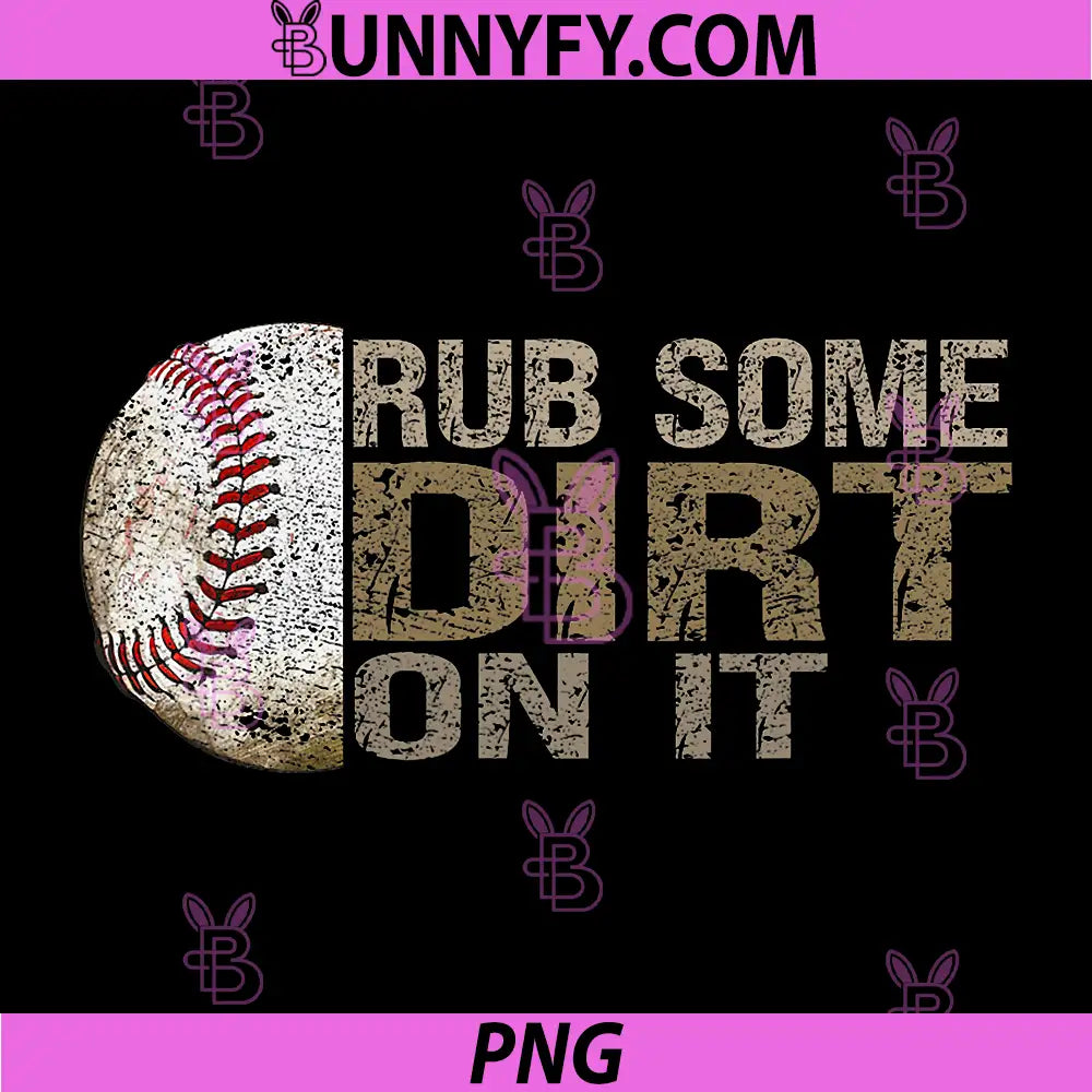 Rub Some Dirt On It PNG, Baseball PNG