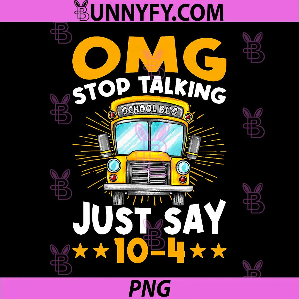 Funny School Bus Driver 10-4 PNG, Stop Talking Humor PNG