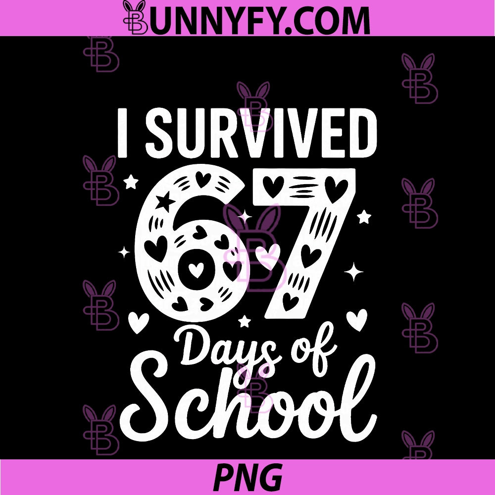Funny Six Seven 67 Meme I Survived 67 Days Of School PNG, Teacher PNG