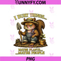 Funny Squirrel PNG, I Bury Things Maybe Plants Maybe People PNG