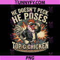 He Doesn’t Peck He Poses Top Chicken PNG, Funny Rooster Meme PNG