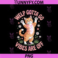 Funny Tabby Cat PNG, Welp Gotta Go Sarcastic Saying PNG