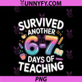 Funny Teacher Survived 67 Days Of Teaching PNG, Meme Gen Z Alpha PNG