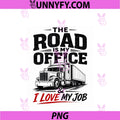 Funny Truck Driver Men The Road PNG, Is My Office PNG
