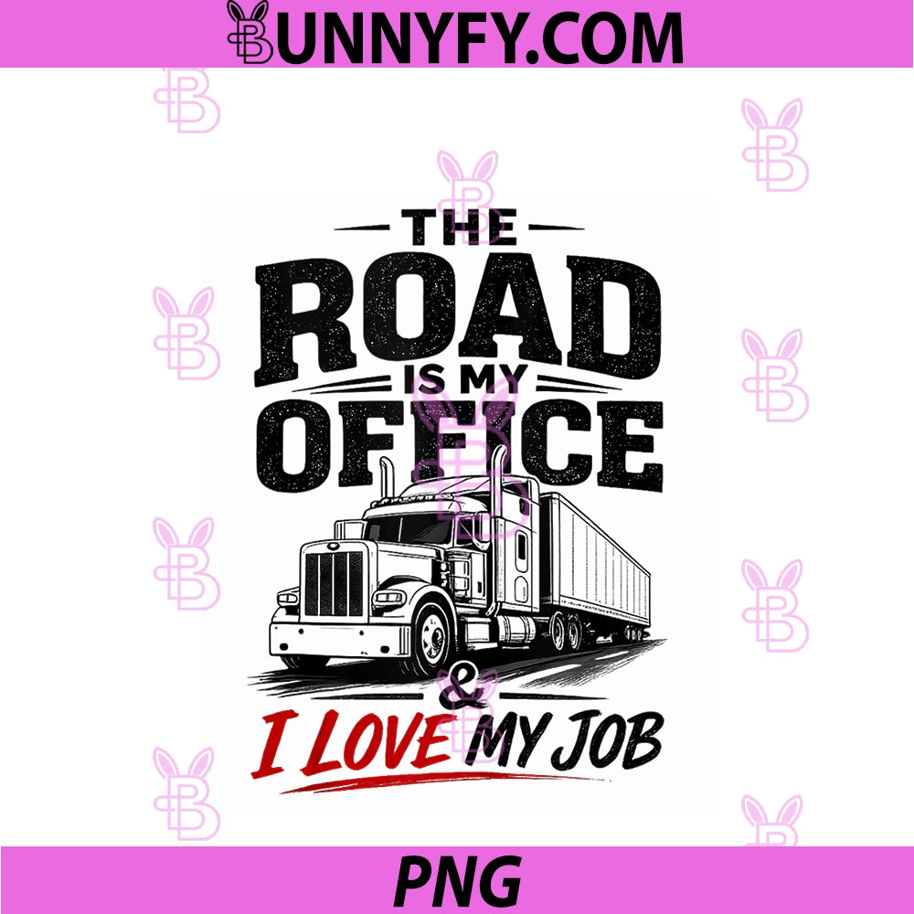 Funny Truck Driver Men The Road PNG, Is My Office PNG