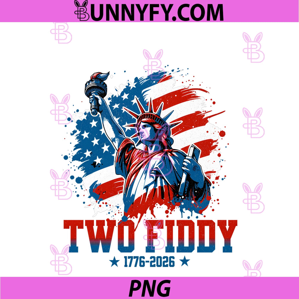 Funny Two Fiddy 250th PNG, 4th Of July US Flag Lady Liberty USA PNG