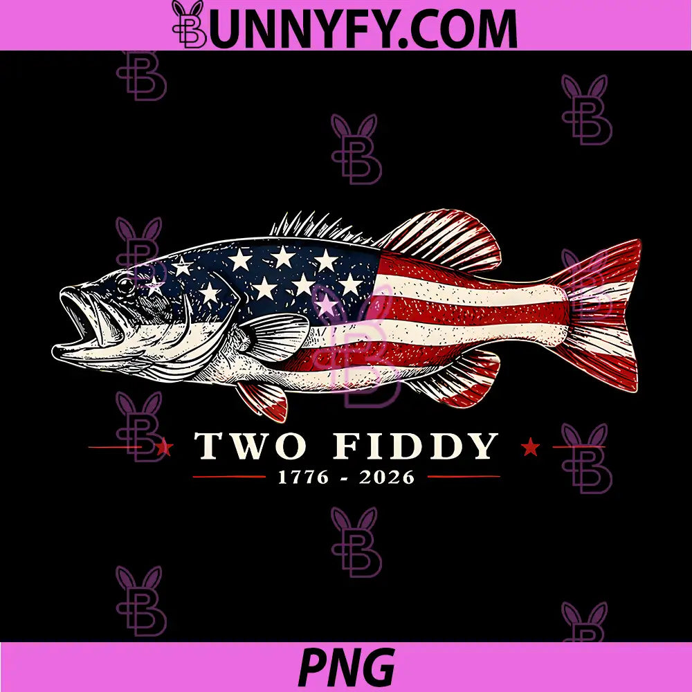 Funny Two Fiddy Fishing PNG, 250th Anniversary Patriotic PNG