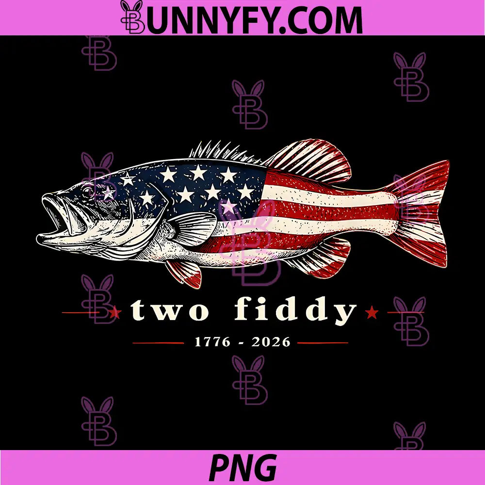 Funny Two Fiddy Fishing PNG, 250th Anniversary Patriotic PNG