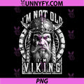  I'm Not Old Im Viking PNG, Warrior Norse Runes PNG