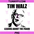 Tim Walz Political Meme Portrait PNG, Learning About The Fraud PNG
