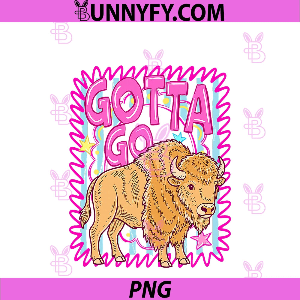Funny Western Bison Gotta Go PNG, Buffalo Rodeo Summer Vibes PNG