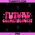 Future Cosmetologist PNG, to Be Groovy Cosmetology Student PNG