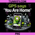 GPS Says You are Home PNG, Local Pride Badge Design PNG