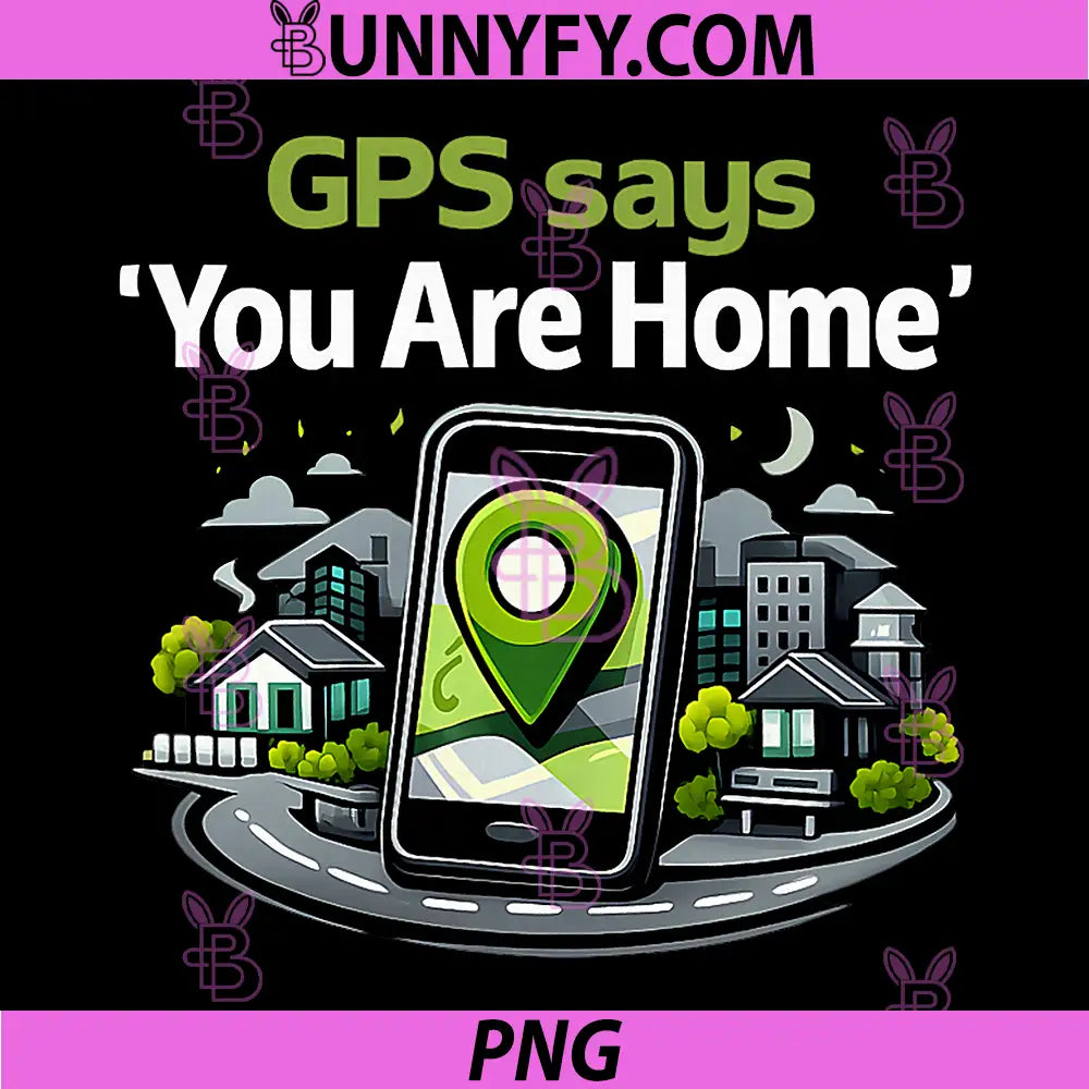 GPS Says You are Home PNG, Local Pride Badge Design PNG