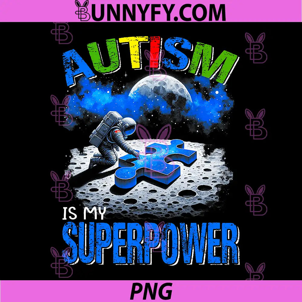 Galaxy Astronaut PNG, Autism is My Superpower PNG