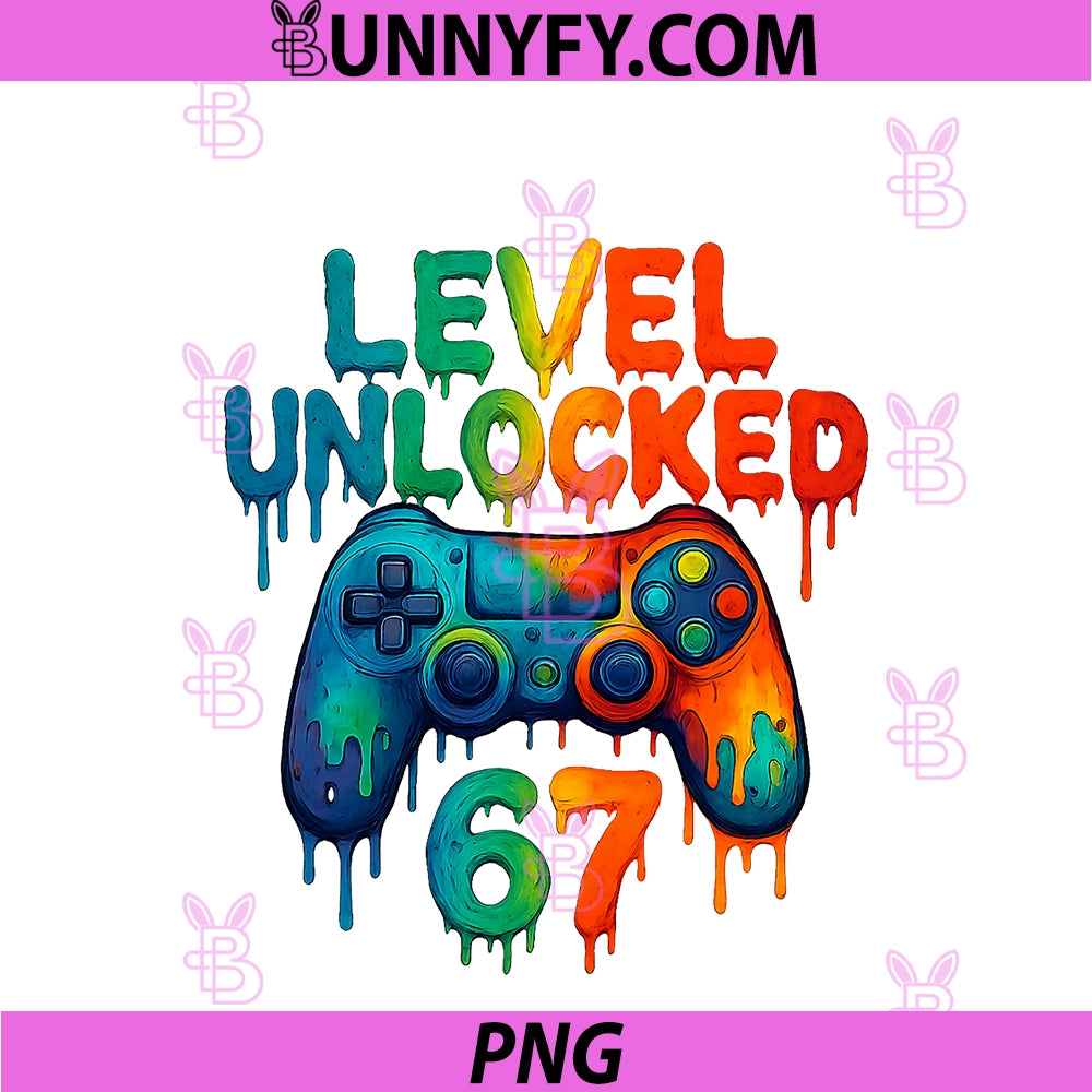 Gamer 67 Drip Level Unlocked 67 Video Game PNG, Gen Alpha Meme PNG
