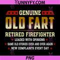 Genuine Old Fart Retired Firefighter Quote PNG, Funny Firefighter Saying PNG