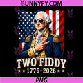 George Washinton Two Fiddy PNG, 2 Fiddy 250 Anniversary 4th July PNG