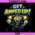 Get Amped Up PNG, Electrician Power Humor Battery Design PNG