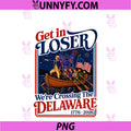 Get In Loser We;re Crossing The Delaware PNG, 4th Of July PNG