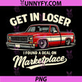 Get in Loser I Found A Deal On Marketplace PNG, Meme Funny PNG