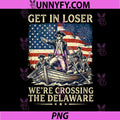 Get in Loser Were Crossing The Delaware PNG, America 4th of July PNG