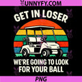Get in Loser PNG, We’re Going to Look for Your Ball Funny Golf PNG