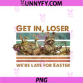 Get In Loser PNG, We're Late For Easter Raccoon PNG