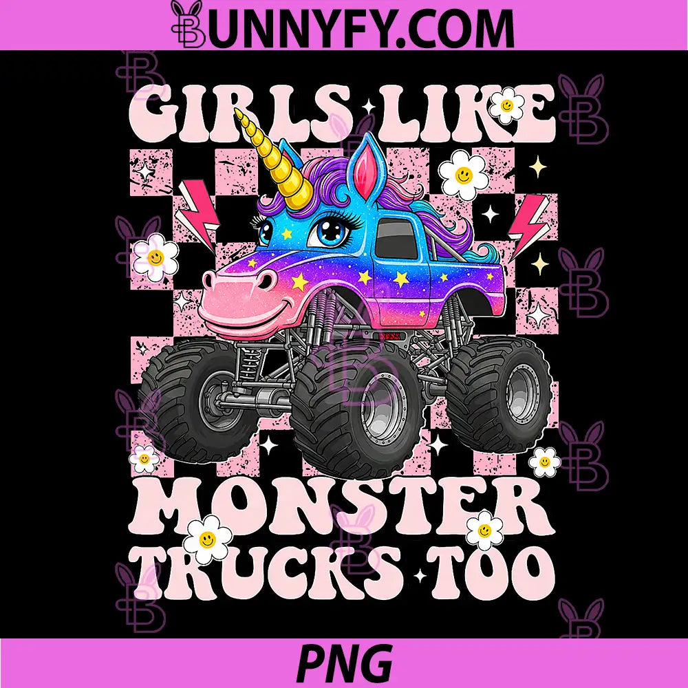 Girls Like Monster Trucks Too PNG, Cute Unicorn PNG