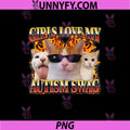 Girls Love My Autism Swag PNG, Funny Unhinged Cat Meme Raunchy PNG