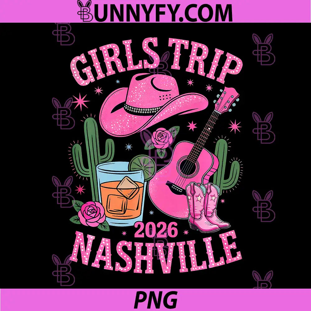 Girls Trip 2026 Nashville PNG, Girls Weekend 2026 Summer Vacation PNG